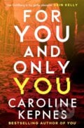 For You And Only You - Caroline Kepnes, Simon & Schuster, 2024