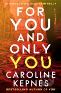 Kniha: For You and Only You (Caroline Kepnes). Simon & Schuster, 2024 Kniha: For You and Only You (Caroline Kepnes). Simon & Schuster, 2024