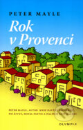 Kniha: Rok v Provenci (Peter Mayle). Olympia, 2005 Kniha: Rok v Provenci (Peter Mayle). Olympia, 2005