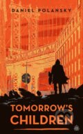 Kniha: Tomorrow's Children (Daniel Polansky). Watkins Publishing, 2024 Kniha: Tomorrow's Children (Daniel Polansky). Watkins Publishing, 2024