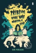 Kniha: Příběhy, které vás nenechají spát (Dan Poblocki). Pikola, 2024 Kniha: Příběhy, které vás nenechají spát (Dan Poblocki). Pikola, 2024