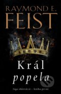 Kniha: Král popela (Raymond E. Feist). Laser books, 2024 Kniha: Král popela (Raymond E. Feist). Laser books, 2024