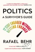 Kniha: Politics: A Survivor’s Guide (Rafael Behr). Atlantic Books, 2024 Kniha: Politics: A Survivor’s Guide (Rafael Behr). Atlantic Books, 2024