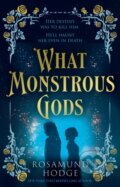 Kniha: What Monstrous Gods (Rosamund Hodge). Magpie, 2024 Kniha: What Monstrous Gods (Rosamund Hodge). Magpie, 2024