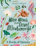 Kniha: Wise Words From David Attenborough (Harper Design). Harper Design, 2024 Kniha: Wise Words From David Attenborough (Harper Design). Harper Design, 2024