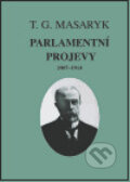 Kniha: Parlamentní projevy 1907-1914 (Tomáš Garrigue Masaryk). Masarykův ústav AV ČR, 2002 Kniha: Parlamentní projevy 1907-1914 (Tomáš Garrigue Masaryk). Masarykův ústav AV ČR, 2002