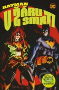 Kniha: Batman: V žáru smrti (Howard Chaykin). Crew, 2024 Kniha: Batman: V žáru smrti (Howard Chaykin). Crew, 2024