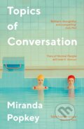 Kniha: Topics Of Conversation (Miranda Popkey). Serpents Tail, 2021 Kniha: Topics Of Conversation (Miranda Popkey). Serpents Tail, 2021