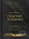 Kniha: The Dictionary of Obscure Sorrows (John Koenig), 2022 Kniha: The Dictionary of Obscure Sorrows (John Koenig), 2022