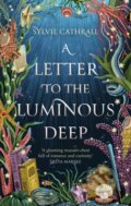 A Letter to the Luminous Deep - Sylvie Cathrall, Little, Brown, 2024