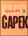 Kniha: Podpovídky (Karel Čapek). Labyrint, 2001 Kniha: Podpovídky (Karel Čapek). Labyrint, 2001