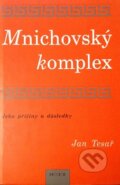 Kniha: Mnichovský komplex (Jan Tesař). Prostor, 2000 Kniha: Mnichovský komplex (Jan Tesař). Prostor, 2000
