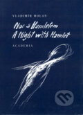 Kniha: Noc s Hamletem / A Night with Hamlet (Vladimír Holan). Academia, 1999 Kniha: Noc s Hamletem / A Night with Hamlet (Vladimír Holan). Academia, 1999