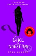 Kniha: The Girl in Question (Tess Sharpe). Hachette Childrens Group, 2024 Kniha: The Girl in Question (Tess Sharpe). Hachette Childrens Group, 2024