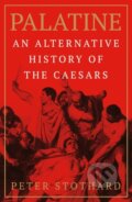 Kniha: Palatine (Peter Stothard). W&N, 2024 Kniha: Palatine (Peter Stothard). W&N, 2024