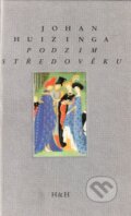 Kniha: Podzim středověku (Johan Huizinga). H+H, 2000 Kniha: Podzim středověku (Johan Huizinga). H+H, 2000