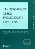 Kniha: Transformace české společnosti (1989-1995) (Vlasta Šafaříková). Doplněk, 2012 Kniha: Transformace české společnosti (1989-1995) (Vlasta Šafaříková). Doplněk, 2012