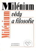 Kniha: Milénium vědy a filosofie (Filosofia). Filosofia, 2002 Kniha: Milénium vědy a filosofie (Filosofia). Filosofia, 2002