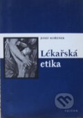 Kniha: Lékařská etika (Josef Kořenek). Triton, 2002 Kniha: Lékařská etika (Josef Kořenek). Triton, 2002