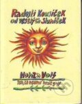 Kniha: Radosti kousíček od veselých sluníček (Honza Volf). Nakladatelství jednoho autora, 2007 Kniha: Radosti kousíček od veselých sluníček (Honza Volf). Nakladatelství jednoho autora, 2007