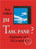 Kniha: Jsi tam, Pane? (Kay Arthur). , 1996 Kniha: Jsi tam, Pane? (Kay Arthur). , 1996