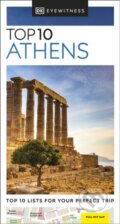 Kniha: Top 10 Athens (Dorling Kindersley). Dorling Kindersley, 2024 Kniha: Top 10 Athens (Dorling Kindersley). Dorling Kindersley, 2024