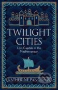Kniha: Twilight Cities (Katherine Pangonis). Weidenfeld and Nicolson, 2024 Kniha: Twilight Cities (Katherine Pangonis). Weidenfeld and Nicolson, 2024