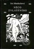 Kniha: Něco zvláštního (Iris Murdoch). Volvox Globator, 2001 Kniha: Něco zvláštního (Iris Murdoch). Volvox Globator, 2001
