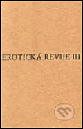 Kniha: Erotická revue III (Torst). Torst, 2001 Kniha: Erotická revue III (Torst). Torst, 2001