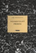 Kniha: Nesmrtelný příběh (Jiří Kratochvil). Petrov, 2005 Kniha: Nesmrtelný příběh (Jiří Kratochvil). Petrov, 2005