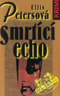 Kniha: Smrtící echo (Ellis Peters). Olympia, 2005 Kniha: Smrtící echo (Ellis Peters). Olympia, 2005