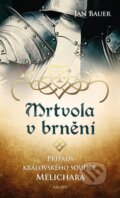 Kniha: Mrtvola v brnění (Jan Bauer). Kalibr, 2024 Kniha: Mrtvola v brnění (Jan Bauer). Kalibr, 2024