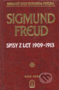 Kniha: Spisy z let 1909-1913 (Sigmund Freud). Psychoanalytické nakl. J. Koco, 1999 Kniha: Spisy z let 1909-1913 (Sigmund Freud). Psychoanalytické nakl. J. Koco, 1999