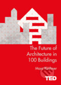 Kniha: The Future of Architecture in 100 Buildings (Marc Kushner). Simon & Schuster, 2015 Kniha: The Future of Architecture in 100 Buildings (Marc Kushner). Simon & Schuster, 2015