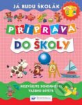 Kniha: Příprava do školy (Svojtka&Co.). Svojtka&Co., 2016 Kniha: Příprava do školy (Svojtka&Co.). Svojtka&Co., 2016
