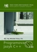 Kniha: Programovací jazyk C++ (1. díl) (Miroslav Virius). ČVUT, 2016 Kniha: Programovací jazyk C++ (1. díl) (Miroslav Virius). ČVUT, 2016
