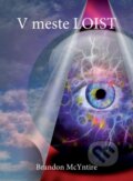 Kniha: V meste LOIST (Brandon McYntire). Mateja Branko, 2016 Kniha: V meste LOIST (Brandon McYntire). Mateja Branko, 2016