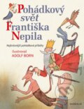 Kniha: Pohádkový svět Františka Nepila (František Nepil). Knižní klub, 2016 Kniha: Pohádkový svět Františka Nepila (František Nepil). Knižní klub, 2016
