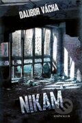 Kniha: Nikam (Dalibor Vácha). Knižní klub, 2016 Kniha: Nikam (Dalibor Vácha). Knižní klub, 2016