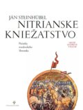 Kniha: Nitrianske kniežatstvo (Ján Steinhübel), 2016 Kniha: Nitrianske kniežatstvo (Ján Steinhübel), 2016