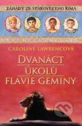 Kniha: Dvanáct úkolů Flavie Geminy (Caroline Lawrencová). Albatros CZ, 2010 Kniha: Dvanáct úkolů Flavie Geminy (Caroline Lawrencová). Albatros CZ, 2010