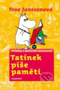 Kniha: Tatínek píše paměti (Tove Jansson). Albatros CZ, 2016 Kniha: Tatínek píše paměti (Tove Jansson). Albatros CZ, 2016