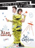 Kniha: Don't Try This at Home! (Jc Caylen a Kian Lawley). HarperCollins, 2016 Kniha: Don't Try This at Home! (Jc Caylen a Kian Lawley). HarperCollins, 2016
