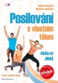 Kniha: Posilování s vlastním tělem (Helena Jarkovská a Markéta Jarkovská). Grada, 2016 Kniha: Posilování s vlastním tělem (Helena Jarkovská a Markéta Jarkovská). Grada, 2016
