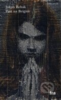 Kniha: Past na Brigitu (Jakub Řehák). Fra, 2012 Kniha: Past na Brigitu (Jakub Řehák). Fra, 2012