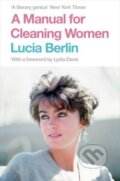 Kniha: A Manual for Cleaning Women (Lucia Berlin). MacMillan, 2016 Kniha: A Manual for Cleaning Women (Lucia Berlin). MacMillan, 2016