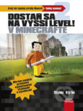 Kniha: Dostaň sa na vyšší level v Minecrafte (Stephen O’Brien). Computer Press, 2016 Kniha: Dostaň sa na vyšší level v Minecrafte (Stephen O’Brien). Computer Press, 2016