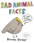 Kniha: Sad Animal Facts (Brooke Barker). Pan Macmillan, 2016 Kniha: Sad Animal Facts (Brooke Barker). Pan Macmillan, 2016