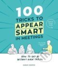 Kniha: 100 Tricks to Appear Smart in Meetings (Sarah Cooper). Vintage, 2016 Kniha: 100 Tricks to Appear Smart in Meetings (Sarah Cooper). Vintage, 2016