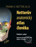 Kniha: Netterův anatomický atlas člověka (Frank H. Netter). CPRESS, 2016 Kniha: Netterův anatomický atlas člověka (Frank H. Netter). CPRESS, 2016